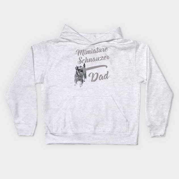 Miniature Schnauzer Dad! Especially for Mini Schnauzer Lovers! Kids Hoodie by rs-designs